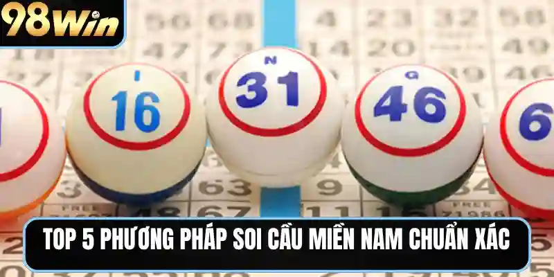 Top 5 phương pháp soi cầu miền Nam chuẩn xác 